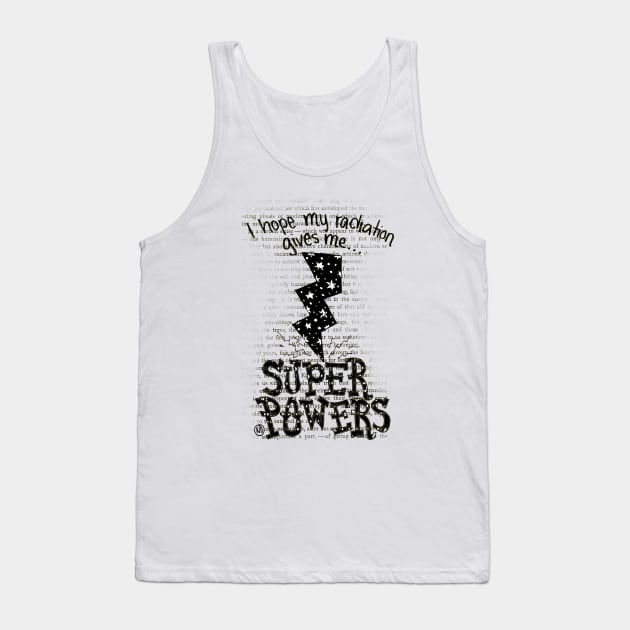 Radiation... Super Powers! Tank Top by Polkadotdreamer